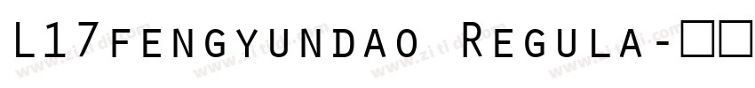 L17fengyundao Regula字体转换 L17fengyundao Regula字体转换
